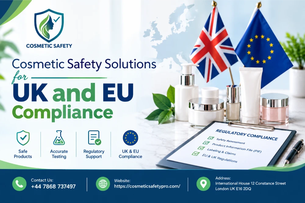 Cosmetic Safety Solutions for UK and EU Compliance